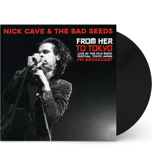 Nick Cave and the Bad Seeds – From Her to Tokyo: Live at the Fuji Rock Festival, 1998 (Limited Edition 12-Inch Album)