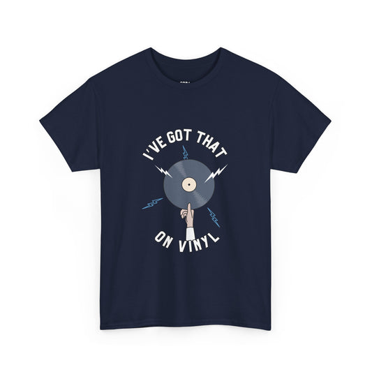 'I've Got That On Vinyl' T-Shirt