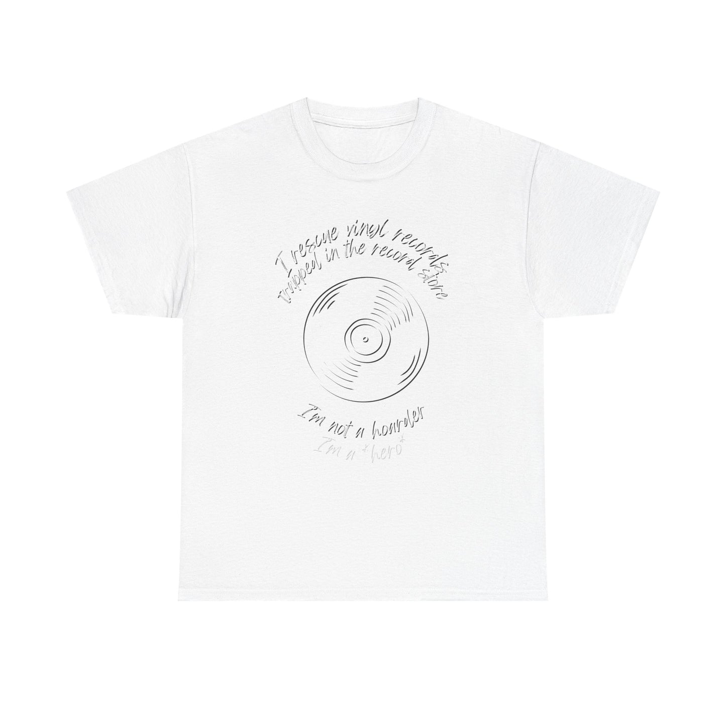 Vinyl Record Graphic Tee — “I’m Not a Hoarder” Retro Music Shirt