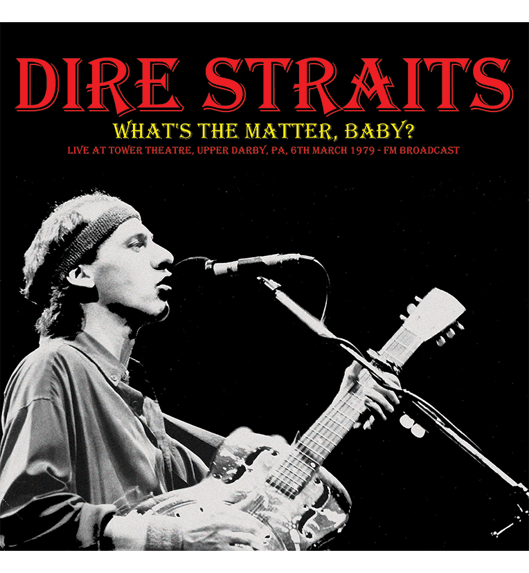 Dire Straits – What's the Matter, Baby?: Live in Upper Darby, 1979 (Limited Edition 12-Inch Album)