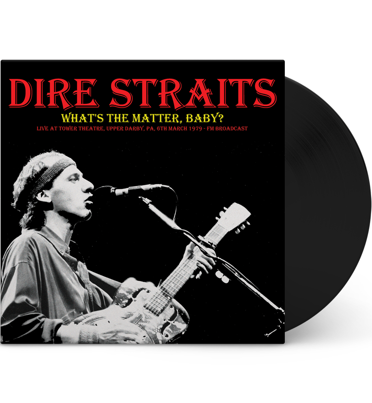 Dire Straits – What's the Matter, Baby?: Live in Upper Darby, 1979 (Limited Edition 12-Inch Album)