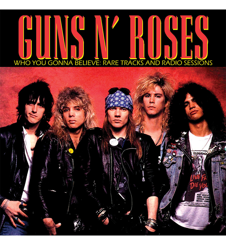 Guns N’ Roses – Who You Gonna Believe: Rare Tracks and Radio Sessions (Limited Edition 12-Inch Album)