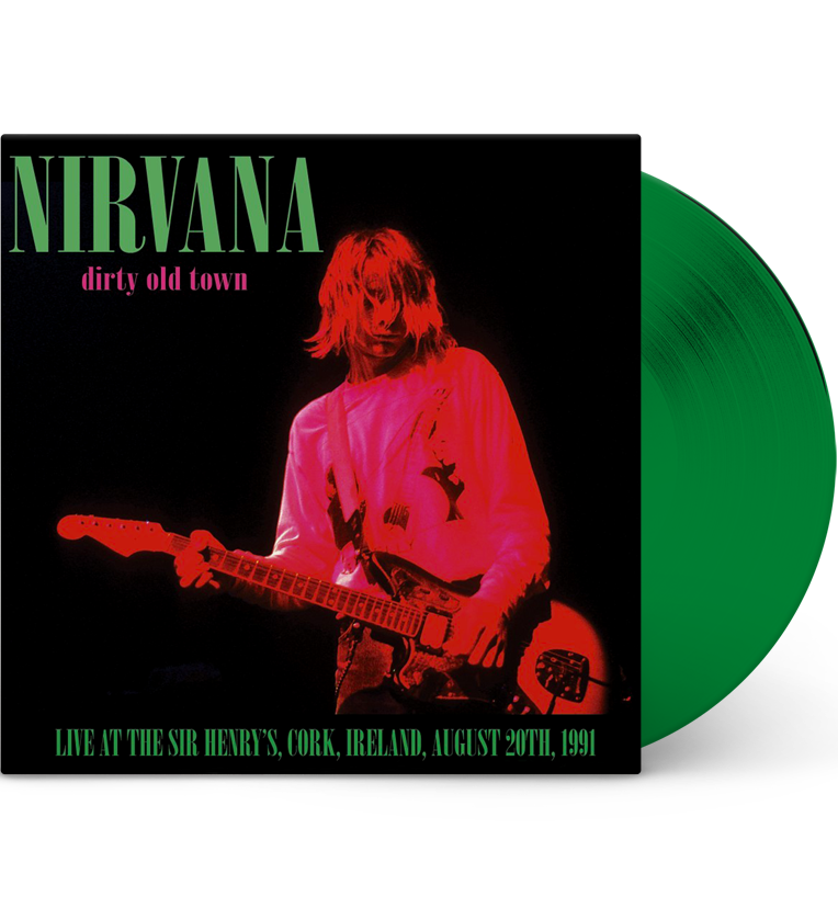 Nirvana – Dirty Old Town: Live in Cork, 1991 (Limited Edition 12-Inch Album on Green Vinyl)