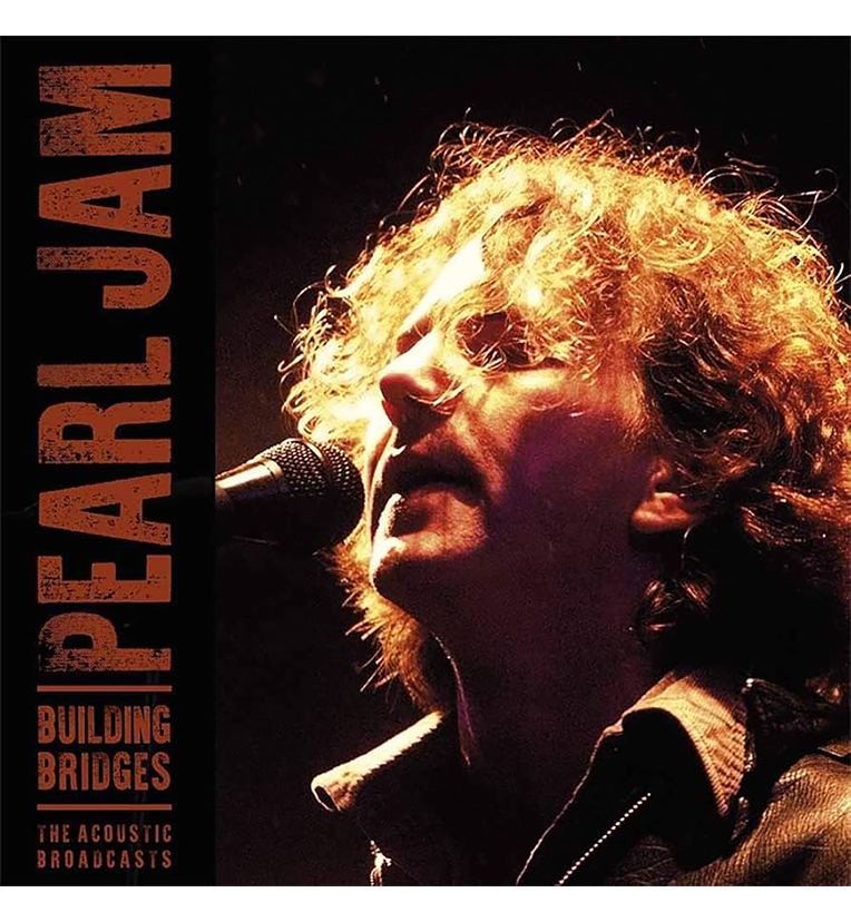 Pearl Jam – Building Bridges: The Acoustic Broadcasts (12-Inch Double-LP)